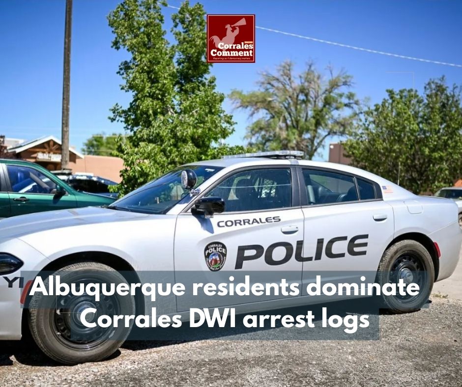 An analysis of arrest logs by the Corrales Comment confirms the assumption. Comment staff found 10 DWI arrests between October and the end of December, and found just a single Corraleño who was charged.